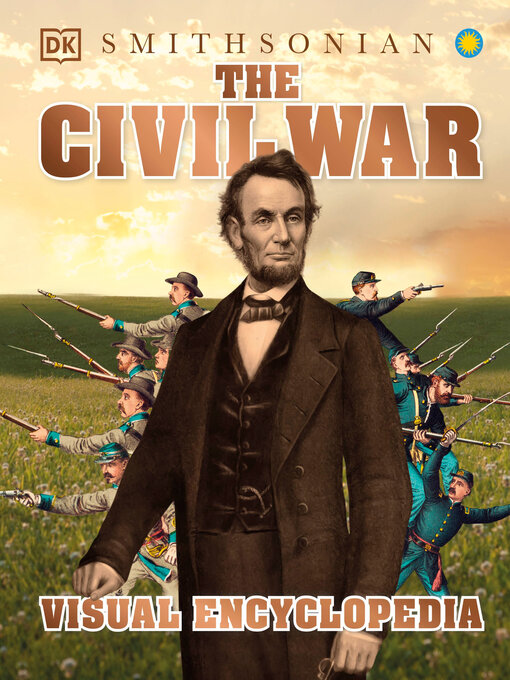 Title details for The Civil War Visual Encyclopedia by DK - Available